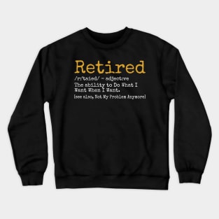 Retired Definition - Funny Retirement Gag Gift - Crewneck Sweatshirt